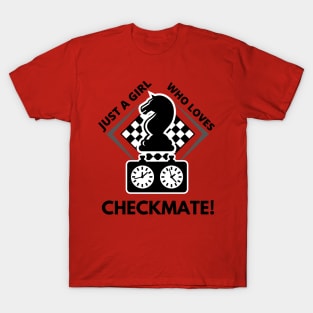 Just a Girl Who Loves Chess!  Or better yet, checkmate! T-Shirt